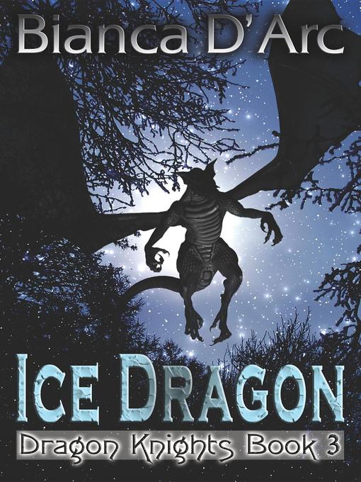 Title details for The Ice Dragon by Bianca D'Arc - Available